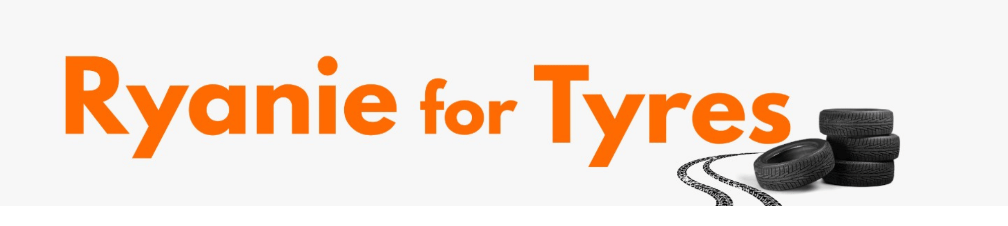 Ryanie for Tyres Logo Banner with the text 'Ryanie for Tyres' and a stack of tires on the right, plus a curved road graphic